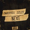 Next (Explicit) - Jwavves&22lit