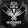 Headbanger - BLVCK CROWZ&Mk9