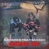 Goin In (feat. Tray Savage) (Explicit) - G Shado&Tray Savage