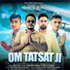 Om Tatsat Ji - Bro Ag&Naveen Sirsal