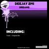Dreams (Original Mix) - Deejay 2mi