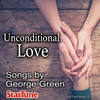 Unconditional Love - George Green