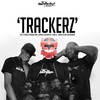 Trackerz (Explicit) - The HeavyTrackerz&Big Narstie&Flirta D&Newham Generals&P Money&Stormzy&Young Teflon&Desperado