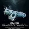 Breakfast of Champions (Zorastra Remix) - Lazy Rich
