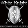 White Knight (Original Mix) - Lord of Loud&Maria Milewska