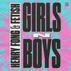 Girls N Boys - Henry Fong&Fetish