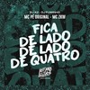 Fica de Lado de Lado de Quatro (Explicit) - MC Pê Original&MC ZKW&DJ K2&Dj Fuminho