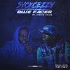 Blue Faces(feat. Stevie Stone)(Original) (Explicit) - Syckcezzy&Stevie Stone