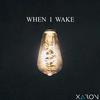 When I Wake - Xaron