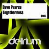 Togetherness (Original Mix) - Dave Pearce
