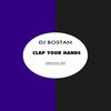 Clap Your Hands (Original Mix) - DJ Bostan