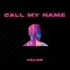 Call My Name - Helion