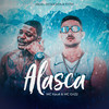 Alasca (Explicit) - MC Kaue&Mc Gn22&kvns&DJ TRICKPA