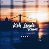 Keh Lende (Remix) - Kaka