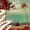 Oh Gee Oh Golly - Earl Nelson & the Pelicans