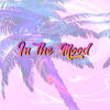 In the Mood - W1LL K&Cruize&Apollo