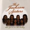 When God Is In the Building - Jackson Sisters