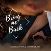 Bring Me Back - Khalil&DJ Size Q&Simon Blaze