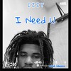 I Need U (Explicit) - Izzyy