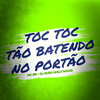 Toc Toc Tão Batendo no Portão (Explicit) - MC BN&DJ Dudu Hollywood