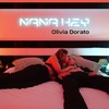 Nana Hey - Olivia Dorato