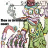 Show Me The Midnight Money - Simon Watt