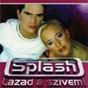 Csak Az Álom Szép - Splash