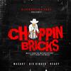 Choppin Bricks(feat. Big Ginger & Ready) - Masart&Big Ginger&Ready