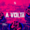 A Volta (Explicit) - Funk 24Por48&THEUZ ZL&DJ MARVOLLO