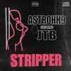 STRIPPER(feat. JTB) (Explicit) - Astrohh9&JTB
