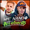 Arrebenta (Explicit) - MC WM&Mc Nando Dk