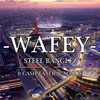 Wafey - Steel Banglez&Margz&cash tastic