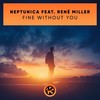 Fine Without You (Extended Mix) - Neptunica&Rene Miller