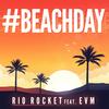 BEACH DAY - RIO ROCKET&EVM&Rio Meek&Tuda