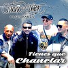 Tienes Que Chanelar - Gitano Anton&Los Yakis&La Excepcion