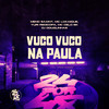 Vuco Vuco Na Paula (Explicit) - Meno Saaint&MC LCKaiique&DJ Douglinhas&Yuri Redicopa&MC Celo BK