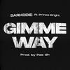 Gimme Way - Sarkodie&Prince Bright