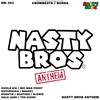 Nasty Bros Anthem (Explicit) - Marcus Nasty&Solo Jane&Dizzle Kid&Ten Dixon&Shantie&MC Shaydee&Shade1&Nutcracka&Mic Man Frost&Slowie