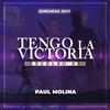 Tengo la Victoria / Excelso Es (En Vivo) - Paul Molina