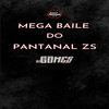 Mega Baile do Pantanal Zs (Explicit) - Dj Gomes&DJ Gordão Zs&Mc Wc Original