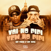 Vai no Pipi Vem no Pipi - MC Digu&Mc Vinin
