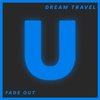 Fade Out - Dream Travel