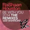 Be With You(1200 Warriors Vocal) - RaShaan Houston