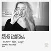 Ready For Love(feat. Chloe Angelides) - Felix Cartal&Chloe Angelides