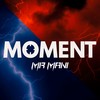 Moment (Explicit) - Mr Mani