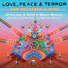 Love, Peace & Terror (PrinsJan & Dennis Ruyer Remix) - Van Meeteren&HYDE&Prinsjan&Dennis Ruyer