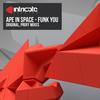 Funk You (PROFF's Go Funk Yourself Mix) - Ape In Space&Proff