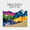 Keep It Tril - Trilogy
