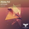 Attitude (Original Mix) - Riialto