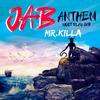 Jab Anthem - Must Play Jab - Mr. Killa